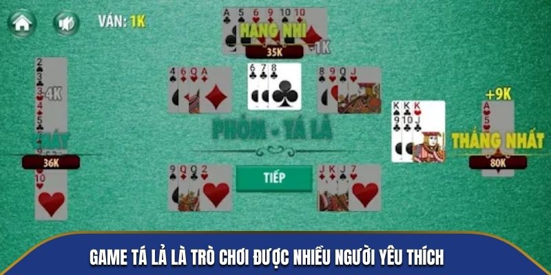 Game tá lả là trò chơi được nhiều người yêu thích