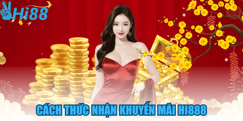 Cách thức nhận khuyến mãi Hi88 dành cho hội viên